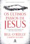 [The Last Days Series 01] • Os Últimos Passos De Jesus · Um Fascinante Relato Histórico Da Vida E Dos Tempos De Jesus